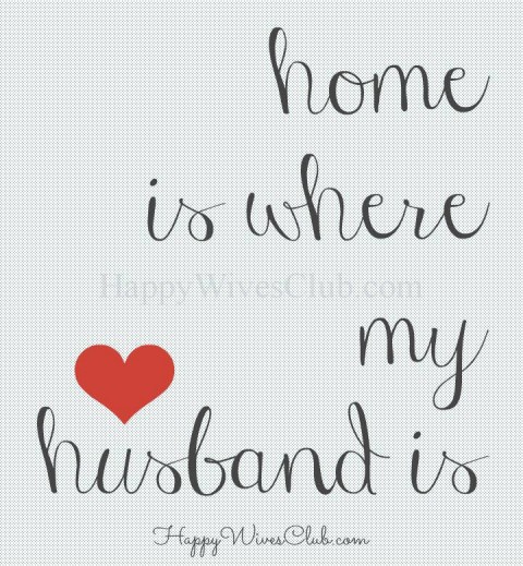 Home Is Where My Husband Is