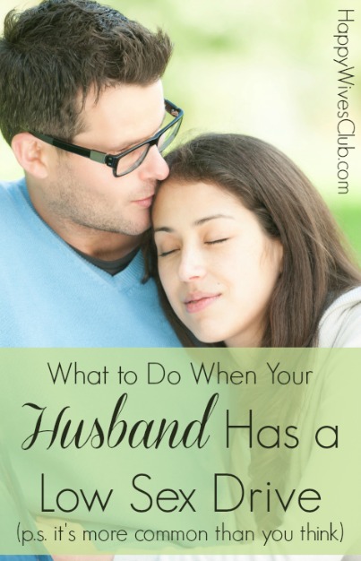 What To Do When Your Husband Has A Low Sex Drive Happy Wives Club 8575